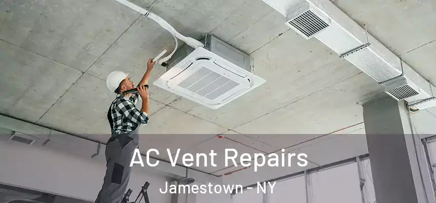  AC Vent Repairs Jamestown - NY