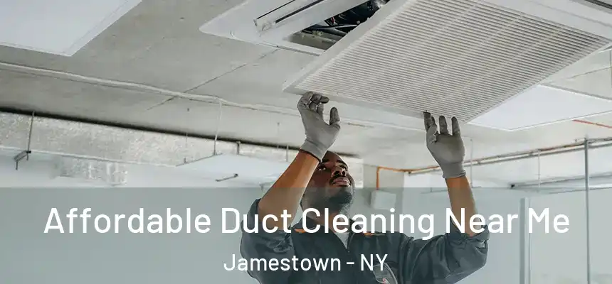  Affordable Duct Cleaning Near Me Jamestown - NY