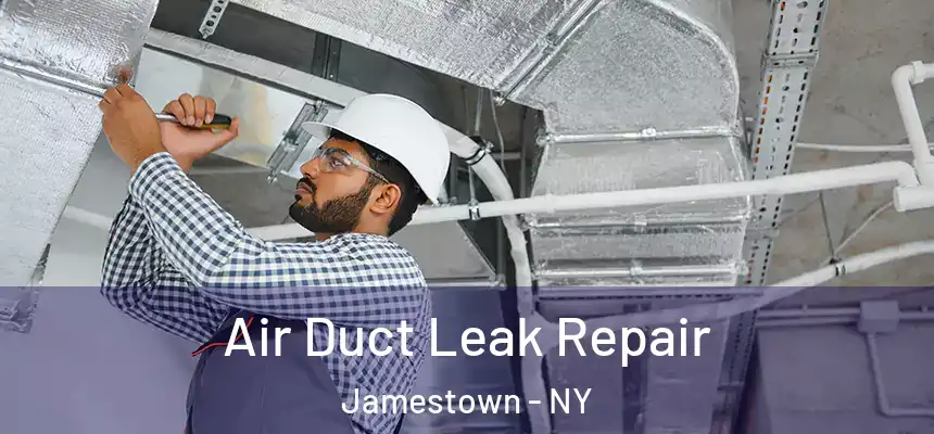  Air Duct Leak Repair Jamestown - NY