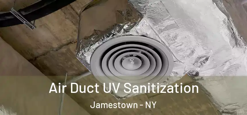  Air Duct UV Sanitization Jamestown - NY