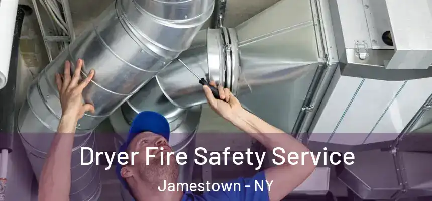 Dryer Fire Safety Service Jamestown - NY