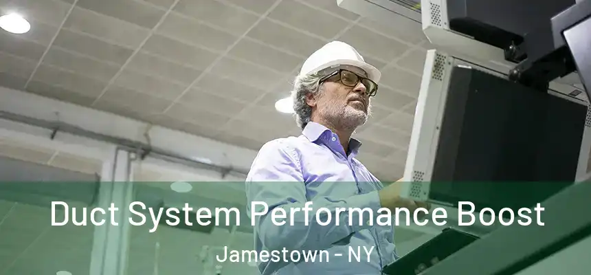  Duct System Performance Boost Jamestown - NY