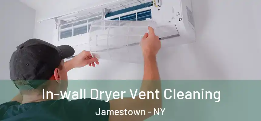  In-wall Dryer Vent Cleaning Jamestown - NY