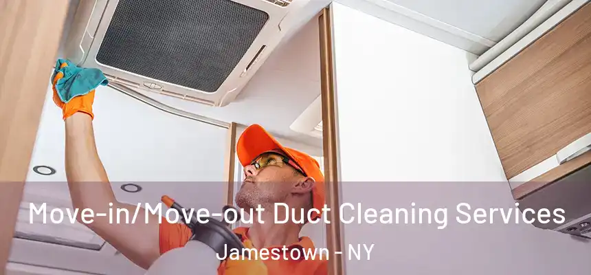  Move-in/Move-out Duct Cleaning Services Jamestown - NY