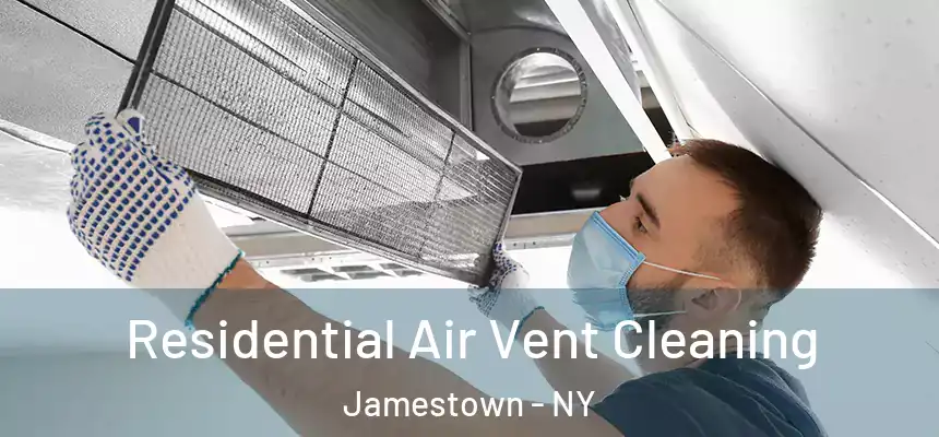  Residential Air Vent Cleaning Jamestown - NY